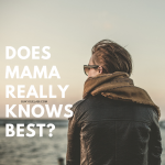 Does Mama Really Knows Best?