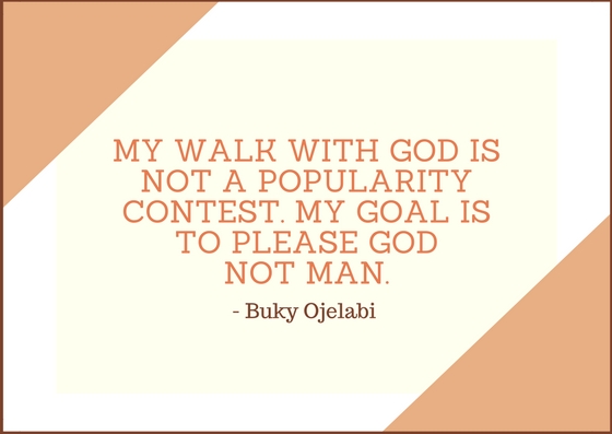 My Walk With God Is Not A Popularity Contest.