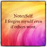 Note2Self: Forgive Yourself.