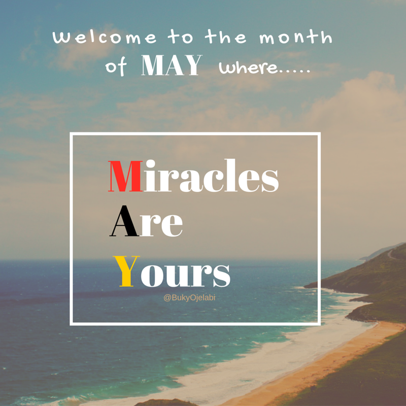  Welcome to the month of MAY