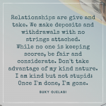 Relationships Are Give And Take.