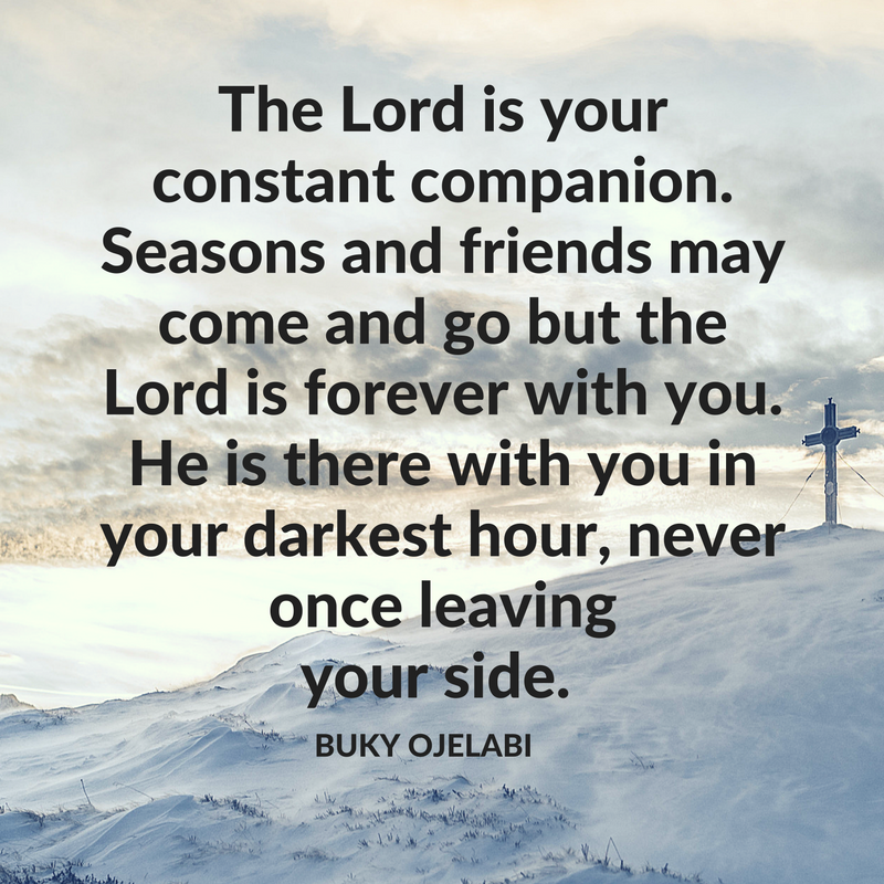 the-lord-is-your-constant-companion-seasons-and-friends-may-come-and-go-but-the-lord-is-forever-with-you-he-is-there-with-you-in-your-darkest-hours-never-once-leaving-your-side-have-a-blessed-day