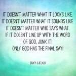 Only God Has The Final Say.