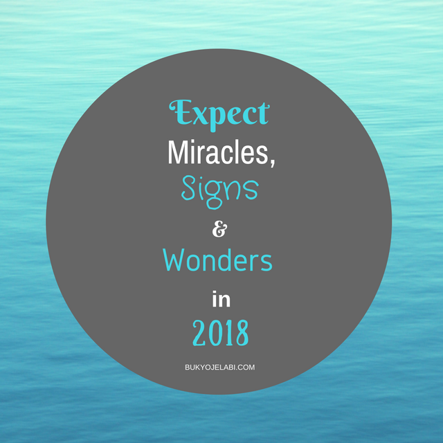 Expect Miracles, Signs & Wonders in 2018