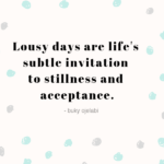 Lousy Days and 4 Ways to Overcome them.