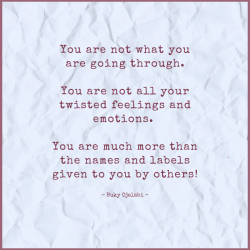 You are not what you are going through.
